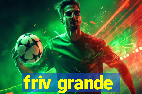 friv grande